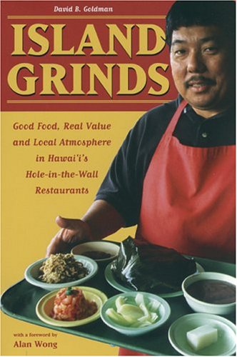 Stock image for Island Grinds: Good Food, Real Value, and Local Atmosphere in Hawaii's Hole-in-the-Wall Restaurants for sale by Half Price Books Inc.