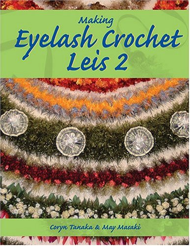 Stock image for Making Eyelash Crochet Leis 2 for sale by GF Books, Inc.
