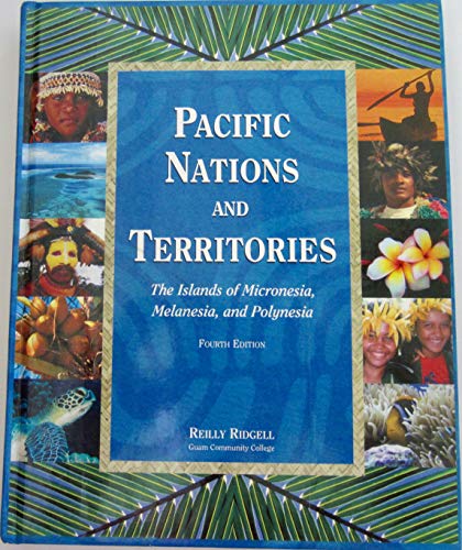 Stock image for Pacific Nations and Territories: The Islands of Micronesia, Melanesia, and Polynesia for sale by Front Cover Books