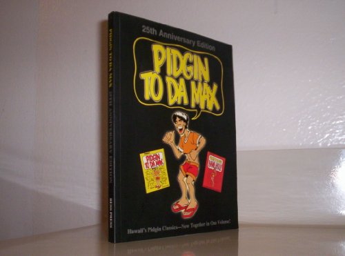 Stock image for Pidgin to Da Max: 25th Anniversary Edition for sale by Goodwill of Colorado
