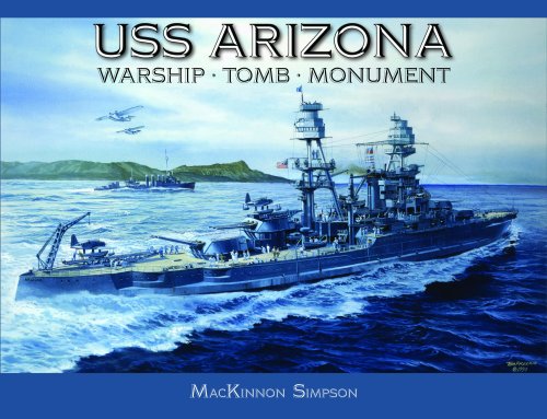 Imagen de archivo de USS Arizona: Warship - Tomb - Monument a la venta por Reliant Bookstore