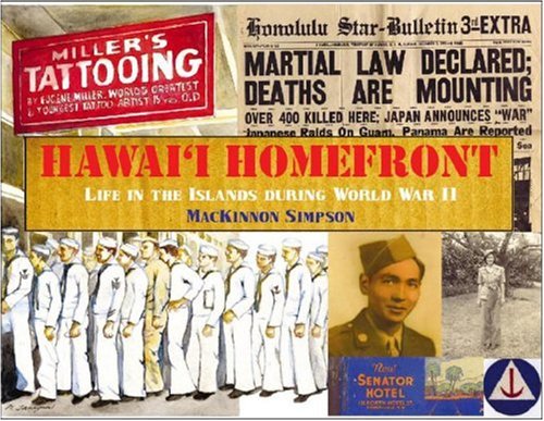 Stock image for Hawaii Homefront: Life in the Islands During World War II for sale by Smith Family Bookstore Downtown