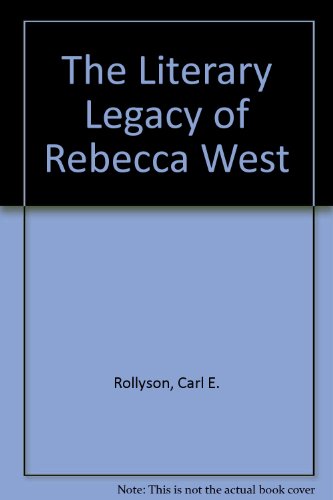 Stock image for The Literary Legacy of Rebecca West for sale by Bookmonger.Ltd