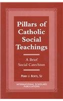 Stock image for Pillars of Catholic Social Teaching: A Brief Social Catechism for sale by ThriftBooks-Dallas