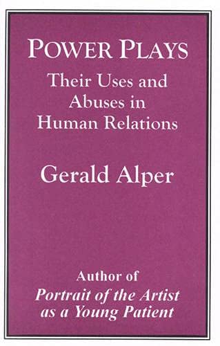 9781573092593: Power Plays: Their Uses and Abuses in Human Relations