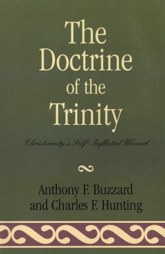 Stock image for The Doctrine of the Trinity : Christianity's Self-Inflicted Wound for sale by Better World Books