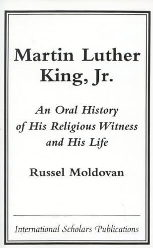 Stock image for Martin Luther King, Jr.: An Oral Historoy of His Religious Witness and His Life for sale by Bookmonger.Ltd