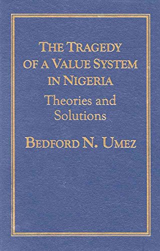 9781573093613: Tragedy of a Value System in Nigeria: Theories and Solutions