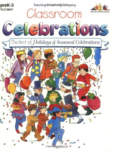 Imagen de archivo de Classroom Celebrations : The Best of Holidays & Seasonal Celebrations a la venta por Ergodebooks