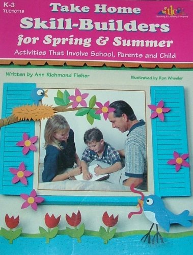 Imagen de archivo de Take Home Skill-Builders for Spring and Summer: Activities That Involve School, Parents and Child a la venta por HPB-Ruby
