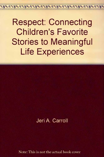 9781573101257: Respect: Connecting Children's Favorite Stories to Meaningful Life Experiences