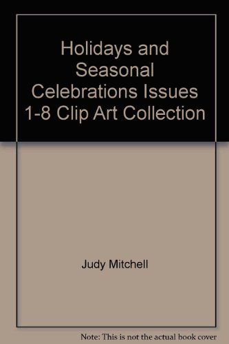 Stock image for Holidays and Seasonal Celebrations Issues 1-8 Clip Art Collection for sale by Bearly Read Books