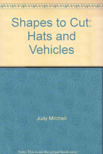 Stock image for Shapes to Cut: Hats and Vehicles (Shapes to Cut Books) for sale by HPB-Diamond