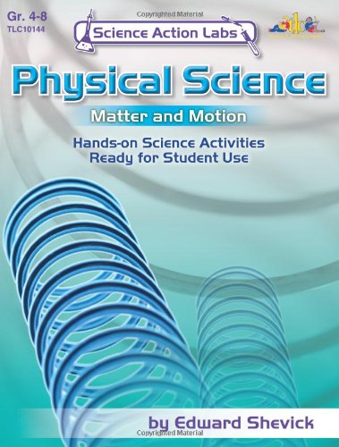 Imagen de archivo de Science Action Labs - Physical Science: Matter and Motion a la venta por Irish Booksellers