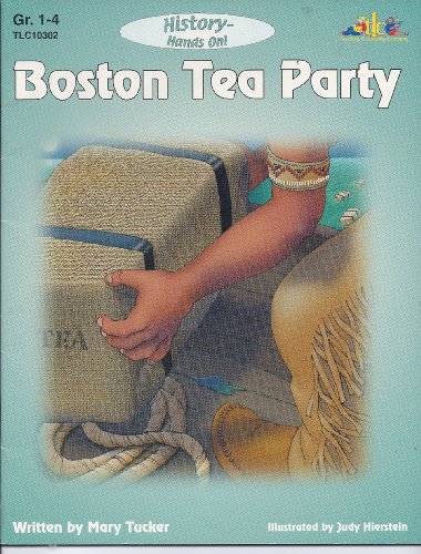 Stock image for Boston Tea Party: A hands-on history look at events leading up to the revolutionary war including the Boston Tea Party for sale by ThriftBooks-Dallas