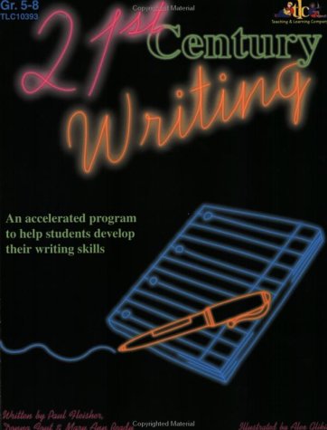 21st Century Writing: An Accelerated Program to Help Students Develop Their Writing Skills (9781573103930) by Paul Fleisher; Donna C. Fout; Mary Ann Ready