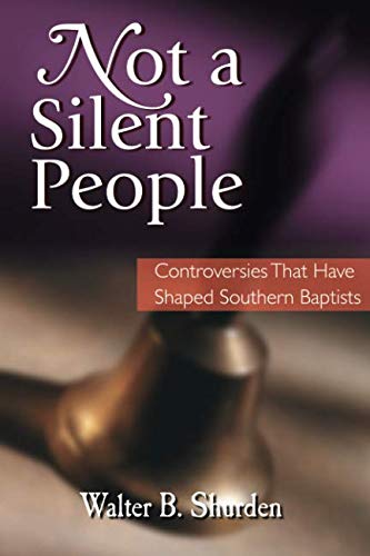 Beispielbild fr Not a Silent People : Controversies That Have Shaped Southern Baptists zum Verkauf von Better World Books