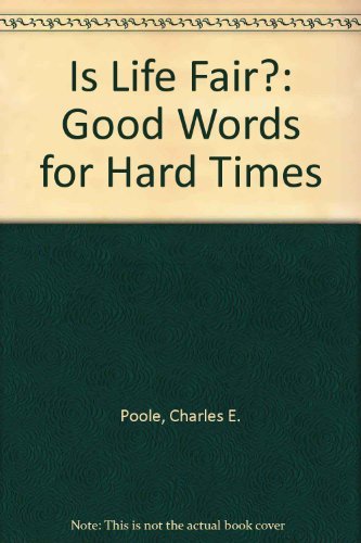 Imagen de archivo de Is Life Fair?: Good Word for Hard Times a la venta por ThriftBooks-Atlanta