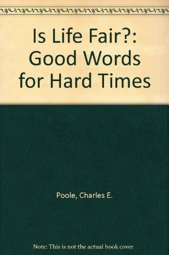 Stock image for Is Life Fair?: Good Word for Hard Times for sale by ThriftBooks-Atlanta