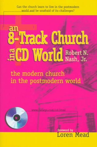 Beispielbild fr An 8-Track Church in a Cd World: The Modern Church in a Postmodern World zum Verkauf von Wonder Book