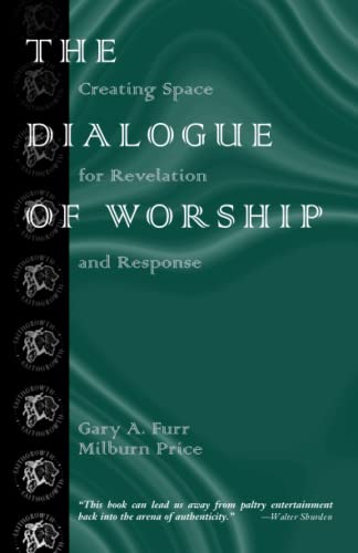 Beispielbild fr The Dialogue of Worship : Creating Space for Revelation and Response zum Verkauf von Better World Books