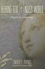 Immagine dell'editore per Hearing God in a Noisy World: Prayer As Listening venduto da ThriftBooks-Atlanta