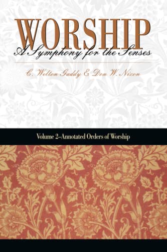 Worship, a Symphony for the Senses: Volume 2 - Annotated Orders of Worship Variations on a Theme