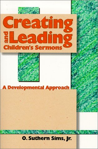 9781573122665: Creating and Leading Children's Sermons: A Developmental Approach