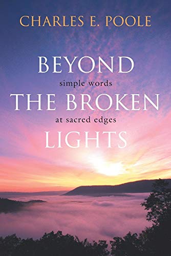 Stock image for Beyond the Broken Lights: Simple Words at Sacred Edges for sale by Wonder Book