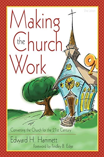 Stock image for Making the Church Work: Converting the Church for the 21st Century for sale by Wonder Book