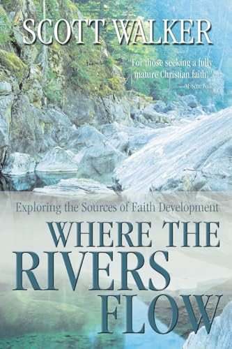 9781573123211: Where the Rivers Flow: Exploring the Sources of Faith Development