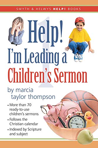 Imagen de archivo de Help! I'm Leading a Children's Sermon: Volume 1: Advent to Transfiguration (Smyth & Helwys Help! Books) a la venta por SecondSale
