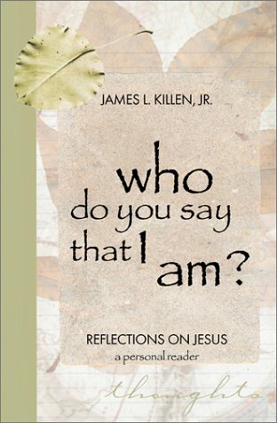Stock image for Who Do You Say That I Am?: Reflections on Jesus for sale by Revaluation Books