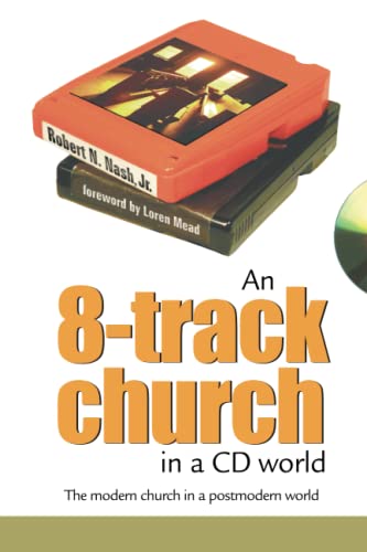 Beispielbild fr 8-Track Church in a CD World The Modern Church in a Postmodern World zum Verkauf von TextbookRush