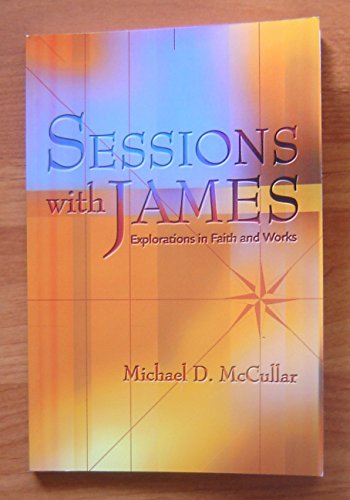 9781573123587: Sessions with James: Explorations in Faith and Works (Smyth & Helwys Sessions Books)