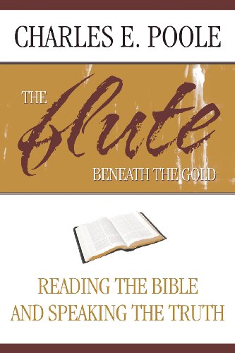 Imagen de archivo de The Flute Beneath the Gold: Reading the Bible and Speaking the Truth a la venta por ThriftBooks-Dallas