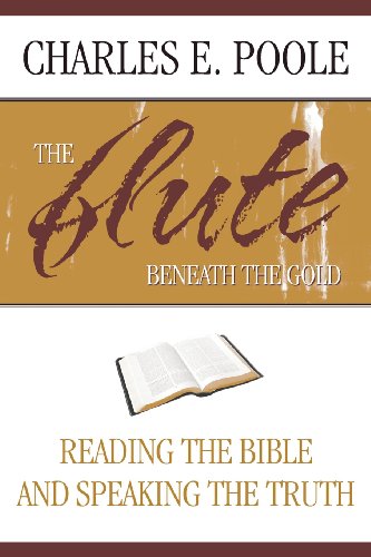 Stock image for The Flute Beneath the Gold: Reading the Bible and Speaking the Truth for sale by ThriftBooks-Dallas