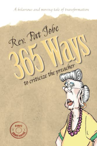 365 Ways to Criticize the Preacher: A Very Short Novel (9781573123617) by Jobe, Rev. Pat
