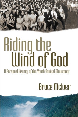 Beispielbild fr Riding the Wind of God: A Personal History of the Youth Revival Movement zum Verkauf von SecondSale