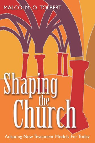 Beispielbild fr Shaping the Church : Adapting New Testament Church Models for Today zum Verkauf von Better World Books