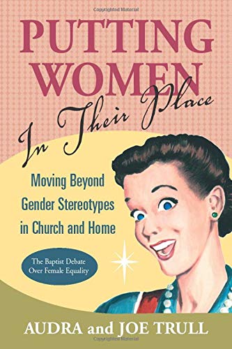 9781573124096: Putting Women In Their Place: Moving Beyond Gender Stereotypes in Church and Homes