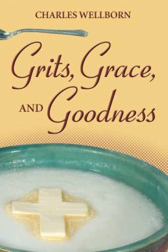 Imagen de archivo de Grits, Grace, and Goodness a la venta por ThriftBooks-Atlanta