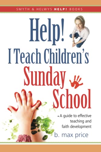 Stock image for Help! I Teach Children's Sunday School (Smyth & Helwys Help! Books) for sale by Save With Sam