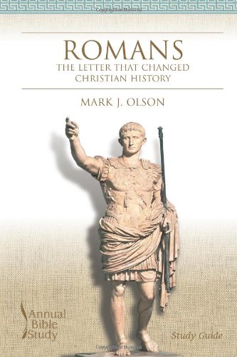 Beispielbild fr Romans Annual Bible Study (Study Guide): The Letter that Changed Christian History zum Verkauf von Goodwill of Colorado