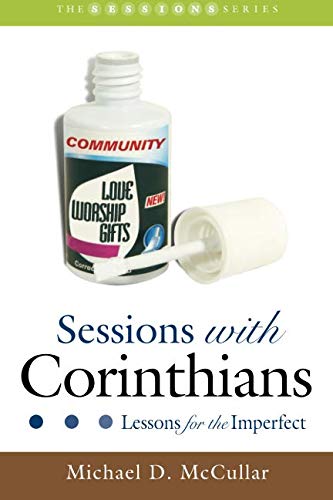 Stock image for Sessions with Corinthians: Lessons for the Imperfect (Session Series) for sale by Ergodebooks