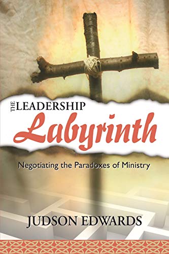 9781573124416: The Leadership Labyrinth: Negotiating the Paradoxes of Ministry