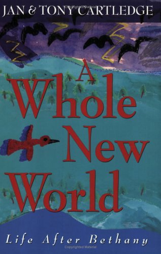 Beispielbild fr A Whole New World : Life after Bethany zum Verkauf von Better World Books