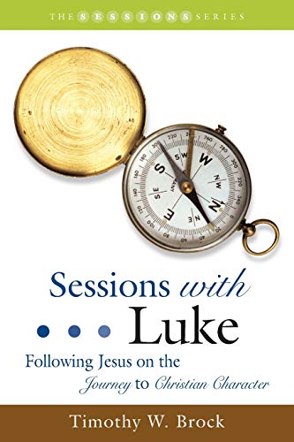 Beispielbild fr Sessions with Luke : Following Jesus on the Journey to Christian Character zum Verkauf von Better World Books