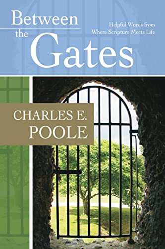 Stock image for Between the Gates: Helpful Words from Where Scripture Meets Life for sale by HPB-Diamond