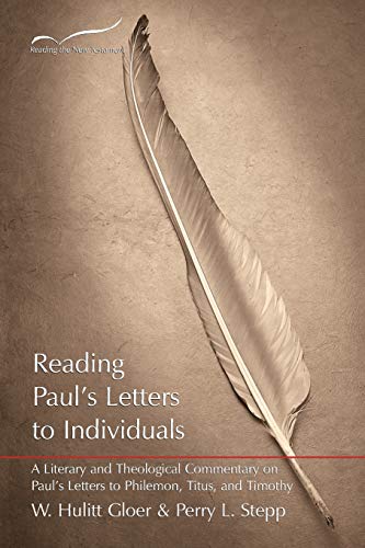 9781573125192: Reading Paul's Letters to Individuals: A Literary and Theological Commentary on Paul's Letters to Philemon, Titus, and Timothy: Volume 10